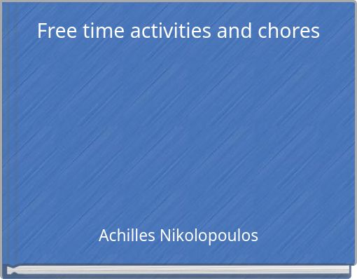 Free time activities and chores