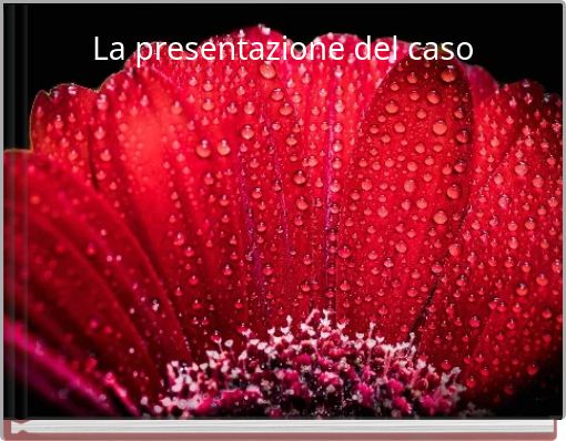 La presentazione del caso