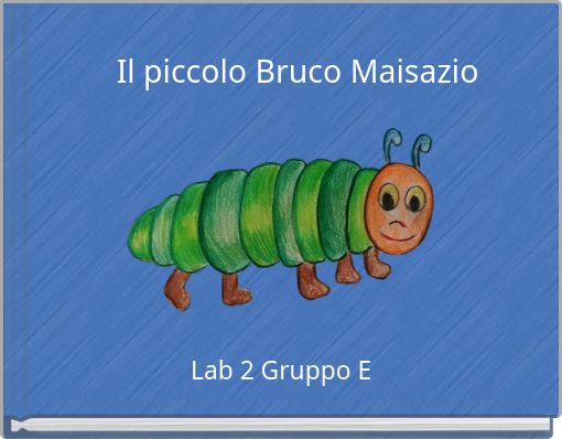 Il piccolo Bruco Maisazio
