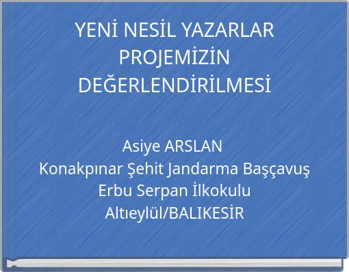 YENİ NESİL YAZARLAR PROJEMİZİN DEĞERLENDİRİLMESİ
