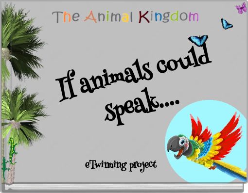 If animals could speak....