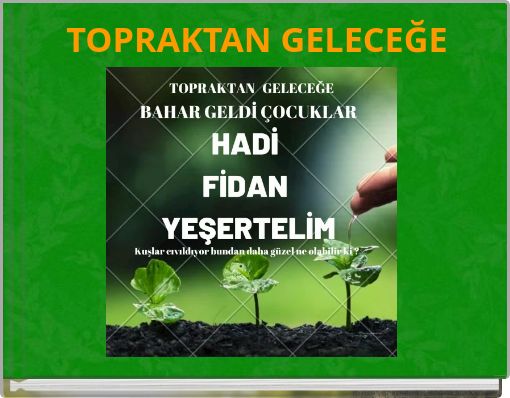 TOPRAKTAN GELECEĞE