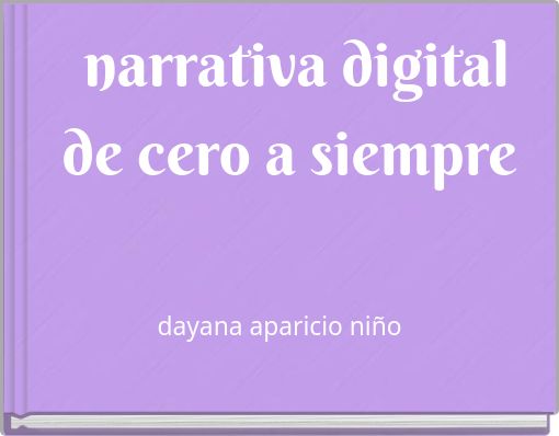 narrativa digital de cero a siempre