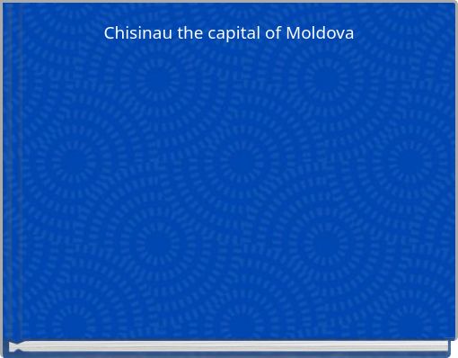 Chisinau the capital of Moldova