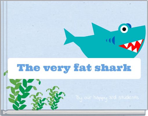 The very fat shark