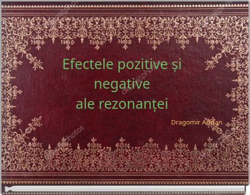Efectele pozitive și negative ale rezonanței