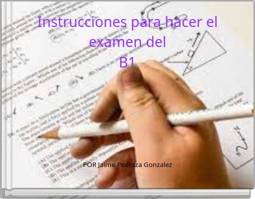 Instrucciones para hacer el examen del B1