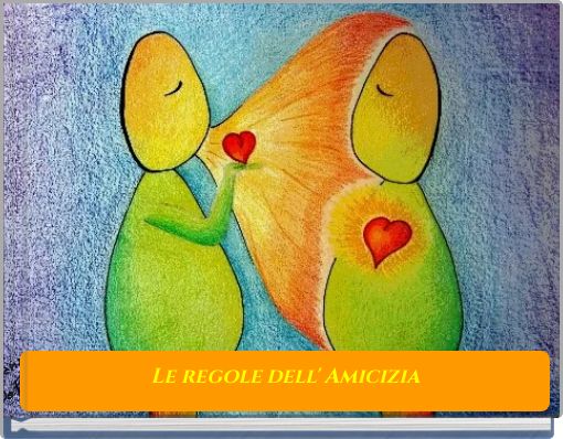 Front cover of 'Le regole dell' Amicizia' 