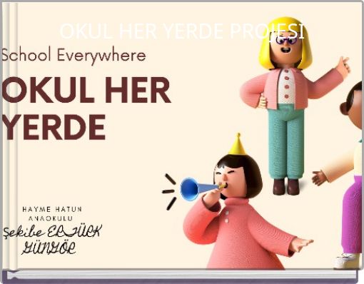 OKUL HER YERDE PROJESİ