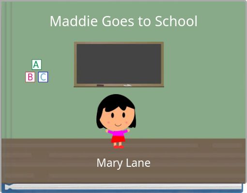 Maddie Goes to School