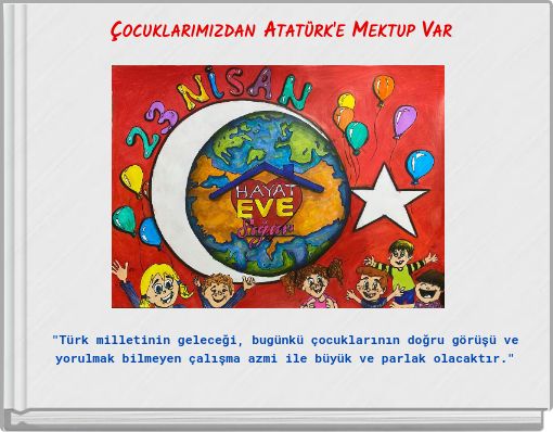 ÇOCUKLARIMIZDAN ATATÜRK'E MEKTUP VAR