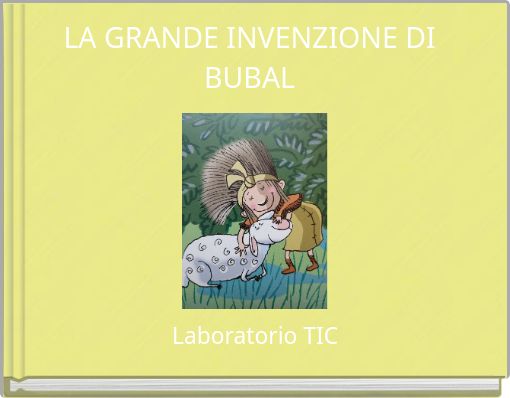 LA GRANDE INVENZIONE DI BUBAL