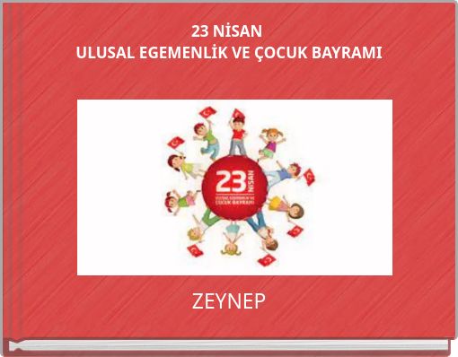 23 NİSAN ULUSAL EGEMENLİK VE ÇOCUK BAYRAMI