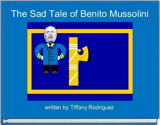 The Sad Tale of Benito Mussolini