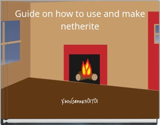 Guide on how to use and make netherite