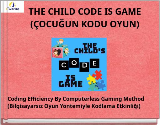 THE CHILD CODE IS GAME (ÇOCUĞUN KODU OYUN)