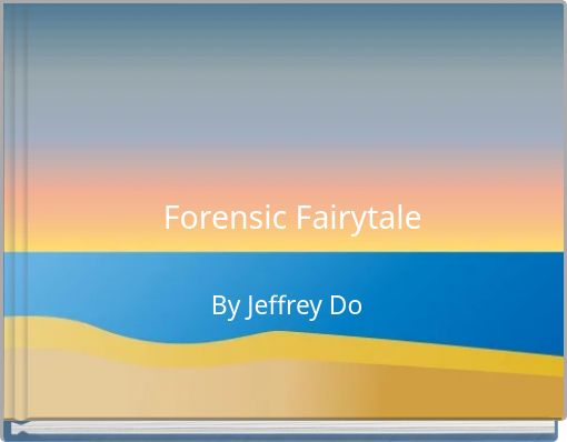 Front cover of 'Forensic Fairytale' 