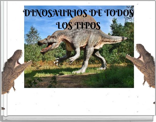 DINOSAURIOS DE TODOS LOS TIPOS