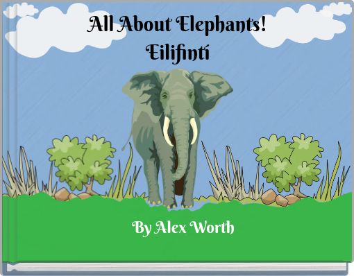 All About Elephants!Eilifintí