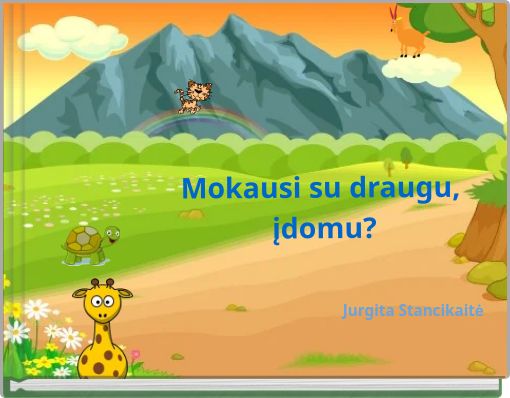 Mokausi su draugu, įdomu?