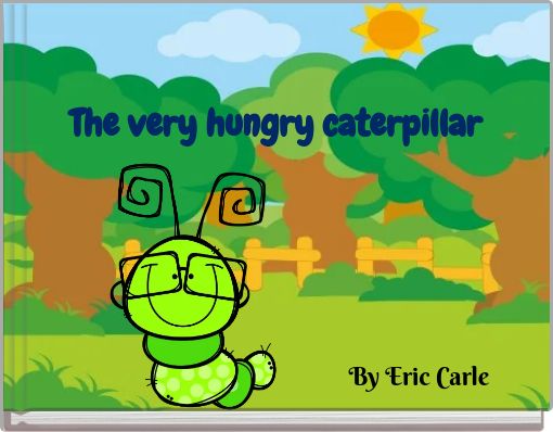 The very hungry caterpillar