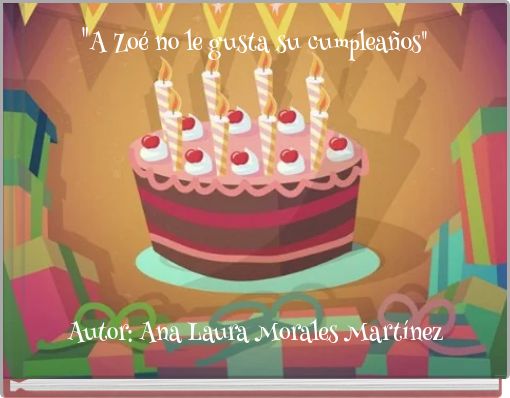 "A Zoé no le gusta su cumpleaños"