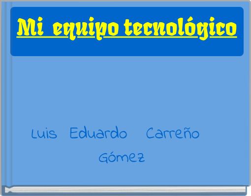 Mi equipo tecnológico