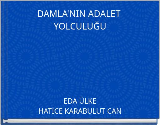 DAMLA'NIN ADALET YOLCULUĞU