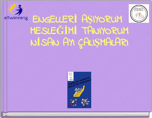 ENGELLERİ AŞIYORUM MESLEĞİMİ TANIYORUM NİSAN AYI ÇALIŞMALARI