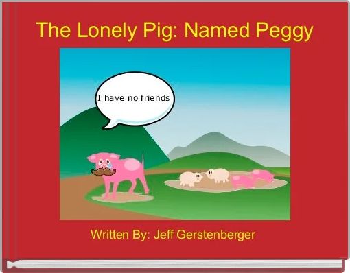 The Lonely Pig: Named Peggy