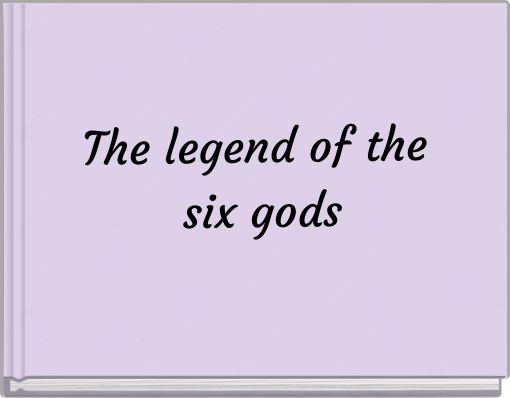 Front cover of 'The legend of the six gods' 