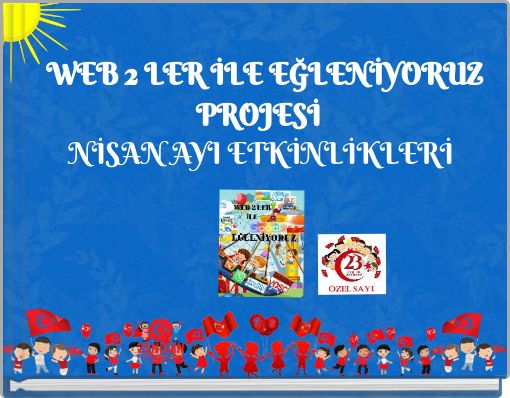 WEB 2 LER İLE EĞLENİYORUZ PROJESİ
