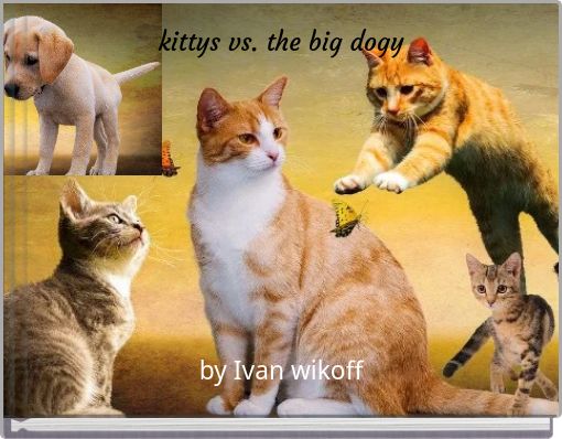 kittys vs. the big dogy