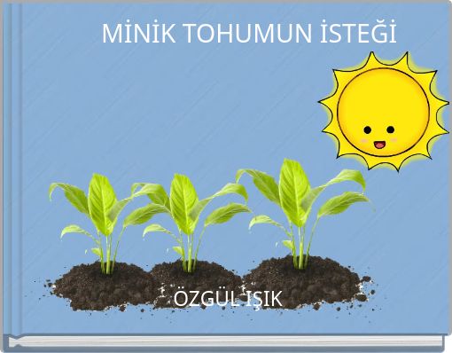 MİNİK TOHUMUN İSTEĞİ