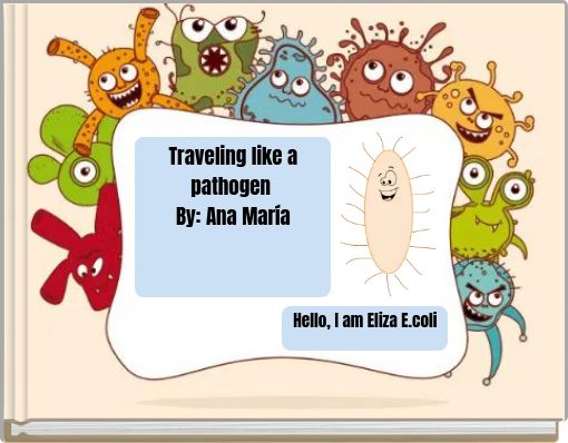Traveling like a pathogen By: Ana María
