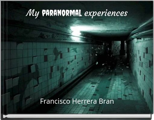 My paranormal experiences
