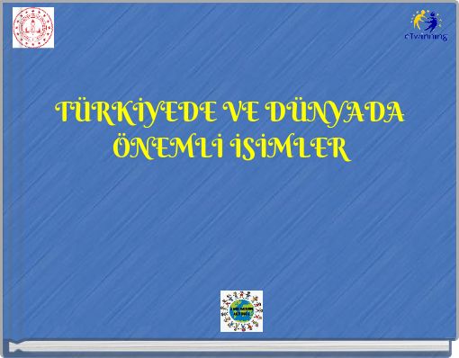 TÜRKİYEDE VE DÜNYADA ÖNEMLİ İSİMLER