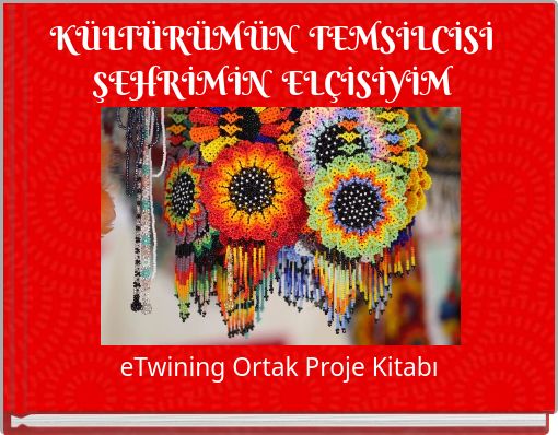 KÜLTÜRÜMÜN TEMSİLCİSİ ŞEHRİMİN ELÇİSİYİM