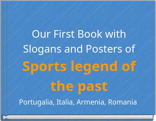 Our First Book with Slogans and Posters of Sports legend of the past