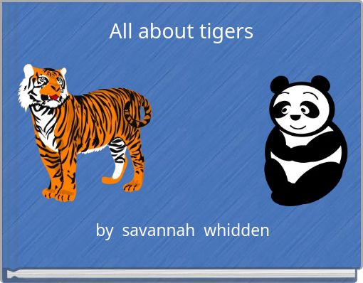 All about tigers