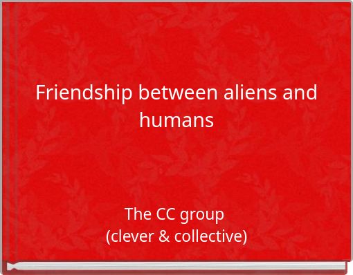 Friendship between aliens and humans