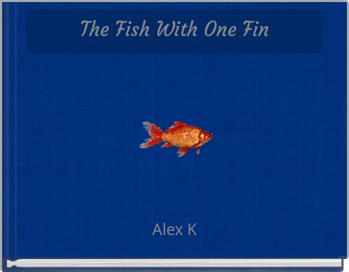 The Fish With One Fin