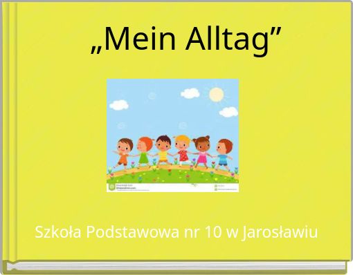 &bdquo;Mein Alltag&rdquo;