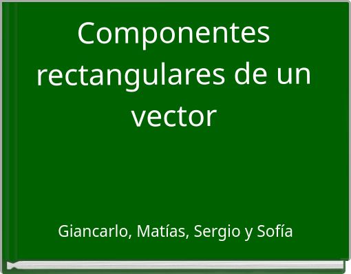Componentes rectangulares de un vector