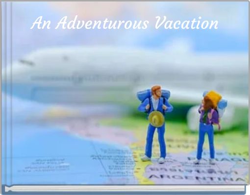 An Adventurous Vacation