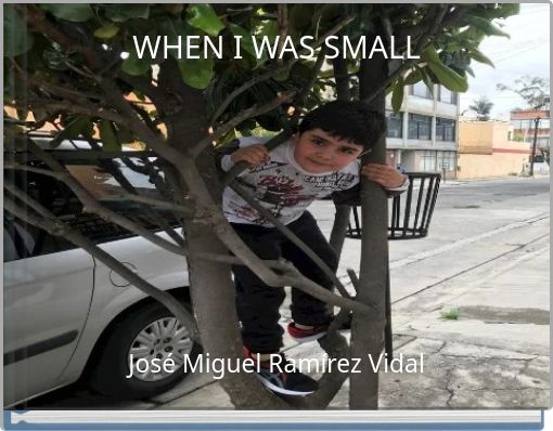 WHEN I WAS SMALL