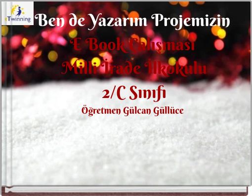 Ben de Yazarım Projemizin E Book &Ccedil;alışması Milli İrade İlkokulu 2/C Sınıfı &Ouml;ğretmen G&uuml;lcan G&uuml;ll&uuml;ce