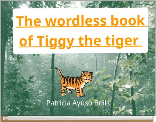 Front cover of 'The wordless book of Tiggy the tiger' 