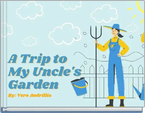 A Trip to My Uncle's Garden