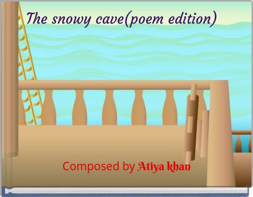 The snowy cave(poem edition)